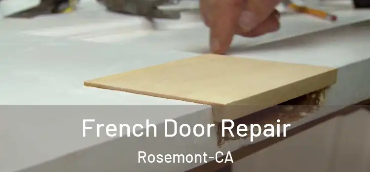  French Door Repair Rosemont-CA
